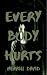 EVERY Body Hurts by Merrill David EVERY Body Hurts by Merrill David