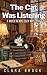 The Cat Was Listening: A Ri...