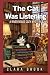 The Cat Was Listening: A Ri...