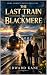 The Last Train To Blackmere...