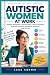 Autistic Women at Work: Mas...