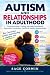 Autism and Relationships in Adulthood  by Sage Corwin