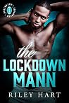 The Lockdown Mann by Riley Hart The Lockdown Mann by Riley Hart