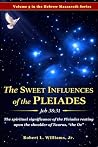 The Sweet Influences of the Pleiades: The spiritual significance of the Pleiades resting upon the shoulder of Taurus "the Oxen." (The Hebrew Mazzaroth Series)