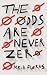 The Odds Are Never Zero by Mela Flores
