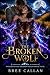 The Broken Wolf (Wolves of ...
