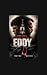 EDDY: Every life is shaped by something.