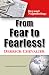 From Fear to Fearless