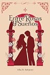 Entre Rosas y Sue...