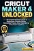 Cricut Maker 4 Unlocked: Th...