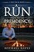 A Run for the Presidency: T...