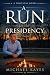 A Run for the Presidency : ...