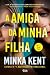 A Amiga da Minha Filha
