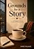Grounds for a Story: An Int...