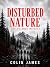 Disturbed Nature: The Wildm...