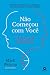 Não Começou com Você by Mark Wolynn