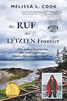 Der RUF der LETZTEN FRONTIER: Die wahre Geschichte des zwanzigjährigen Alaska-Abenteuers einer Frau (German Edition)