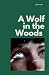 A Wolf in the Woods