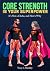Core Strength is Your Super...