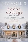 Cocoa Cottage at Peppermint Falls by Liv Hollis