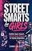 Street Smarts for Girls: Te...