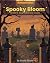 Spooky Bloom: A Bold and Ea...