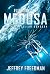 Flight of the Medusa by Jeffrey Freedman