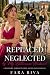 Replaced and Neglected by M...
