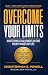 Overcome Your Limits: Maste...