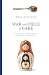 War and Piece of Cake by Sophie Chiche