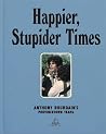 Happier, Stupider...