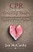 CPR For Your Grieving Heart...