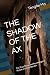 THE SHADOW OF THE AX by Tengfei ma
