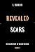 Revealed Scars (By heart, n...