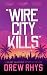 Wire City Kills