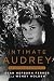 Intimate Audrey: An Authori...