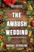 The Ambush Wedding by Rachel Esterline