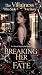 Breaking Her Fate by Celia Veylan