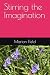 Stirring the Imagination