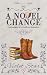 A Novel Change: Change Seri...