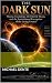 THE DARK SUN: Plasma Cosmol...