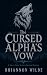 The Cursed Alpha's Vow: A S...