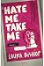 Hate Me Take Me (A(M) I IN ...