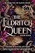 The Eldritch Queen (The Plo...
