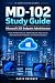 MD-102 Study Guide: Microsoft 365 Endpoint Administrator (Certification Guides for Microsoft Technologies)