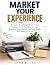 Market Your Experience: Rec...