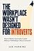 The Workplace Wasn’t Design...