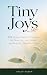 Tiny Joys by Sally  Olsen