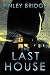 The Last House: A Supernatu...