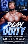 Play Dirty: A Rea...